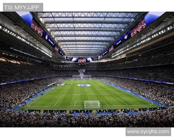 伯纳乌球场翻修计划启动皇马欧冠主场暂借马竞主场使用